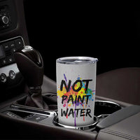 Not Paint Water Artist Gifts Tumbler Cup Painter Art Teacher Appreciation Gifts Work Colleague