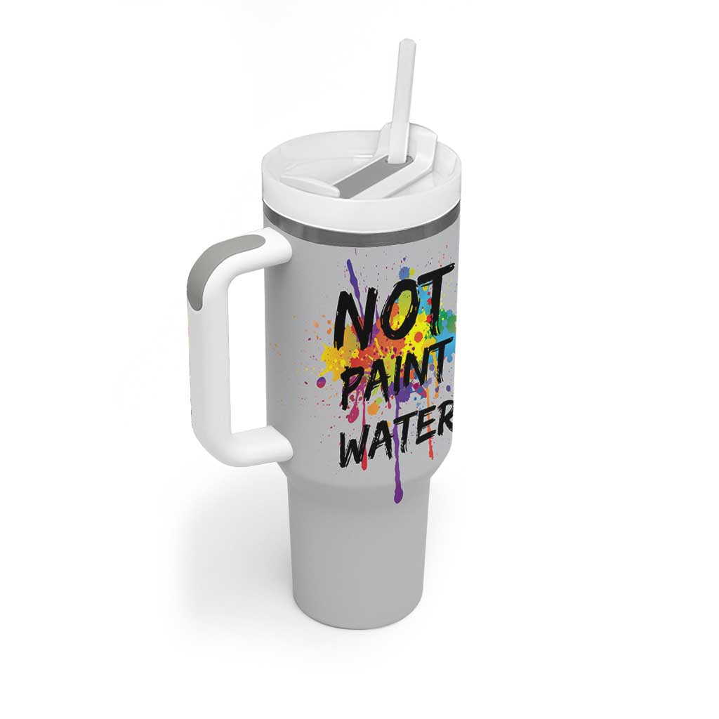 Not Paint Water Artist Gifts Tumbler With Handle Painter Art Teacher Appreciation Gifts Work Colleague