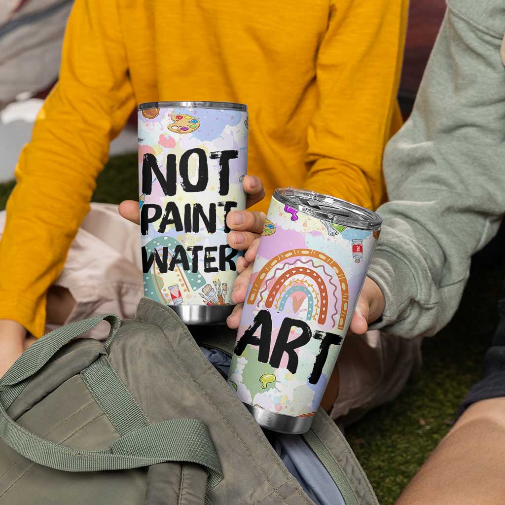 Not Paint Water Tumbler Cup Funny Artist Painter Art Teacher Gifts