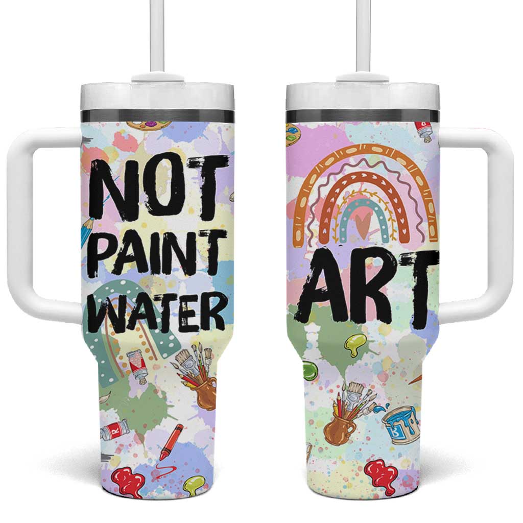Not Paint Water Tumbler With Handle Funny Artist Painter Art Teacher Gifts