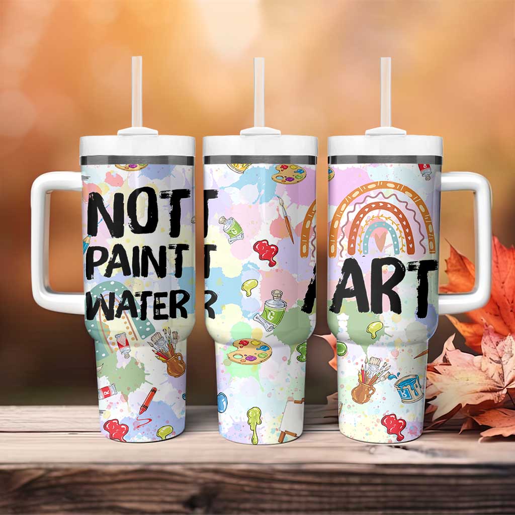 Not Paint Water Tumbler With Handle Funny Artist Painter Art Teacher Gifts