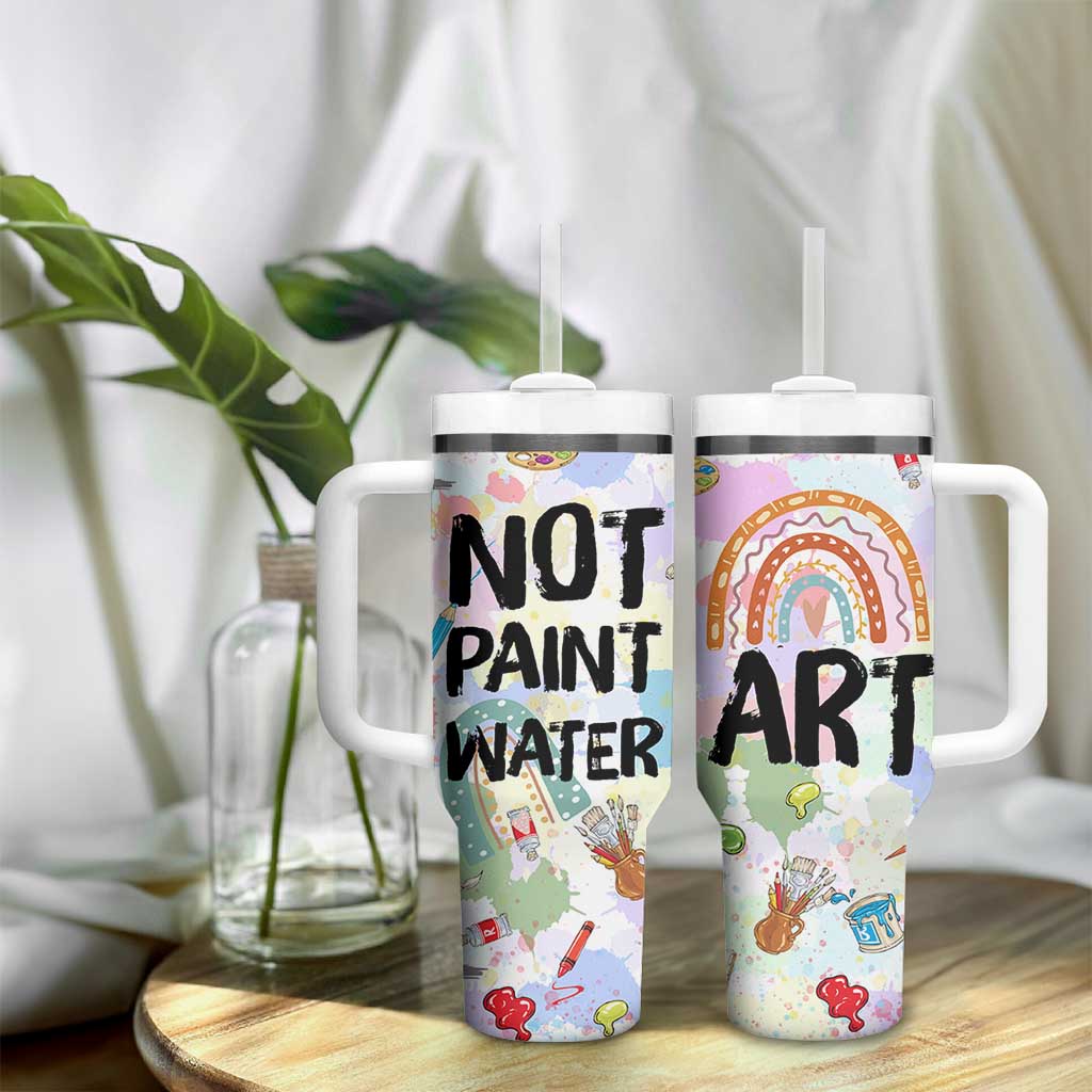 Not Paint Water Tumbler With Handle Funny Artist Painter Art Teacher Gifts