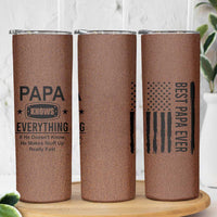 Gifts For Dad Skinny Tumbler Papa Knows Everything Fathers Day