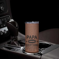 Gifts For Dad Skinny Tumbler Papa Knows Everything Fathers Day