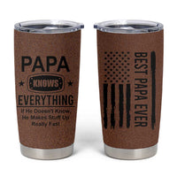 Gifts For Dad Tumbler Cup Papa Knows Everything Fathers Day