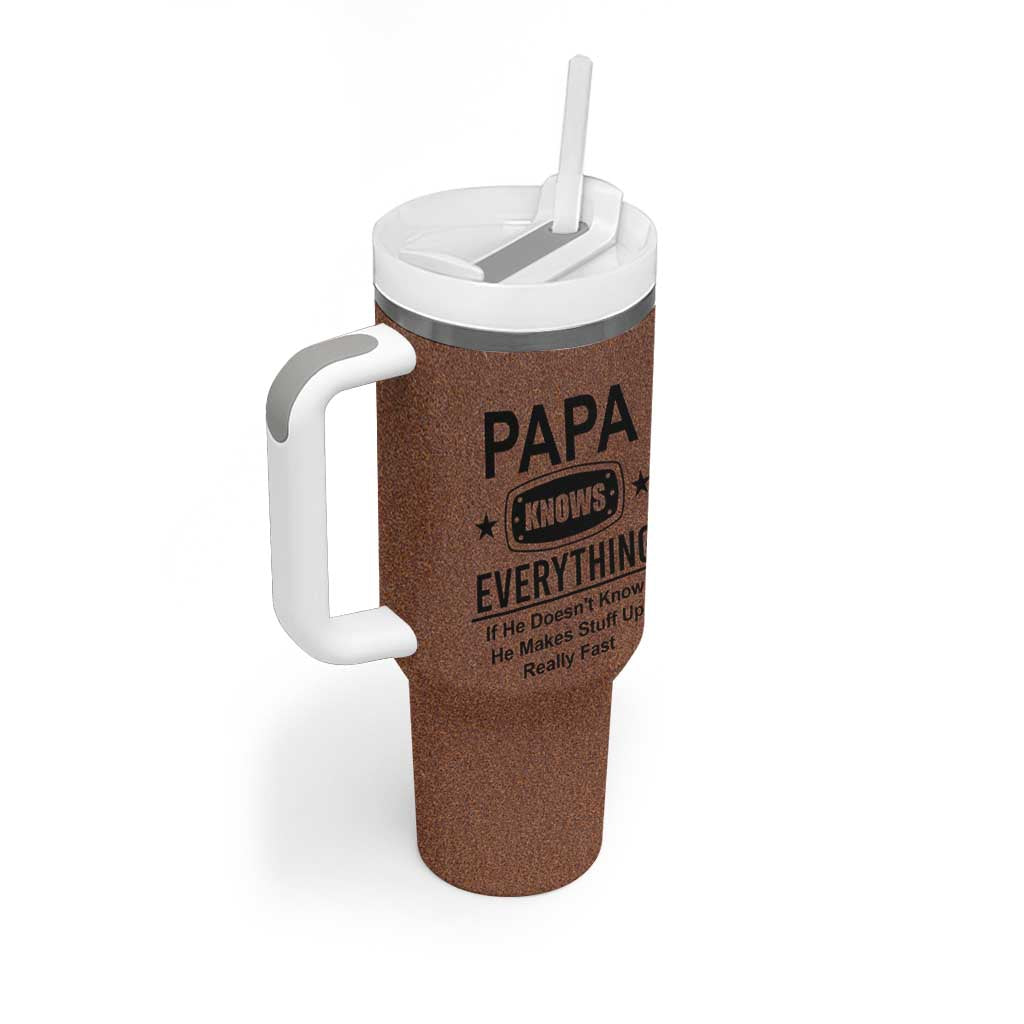 Gifts For Dad Tumbler With Handle Papa Knows Everything Fathers Day