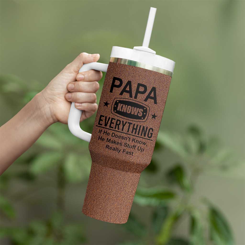Gifts For Dad Tumbler With Handle Papa Knows Everything Fathers Day