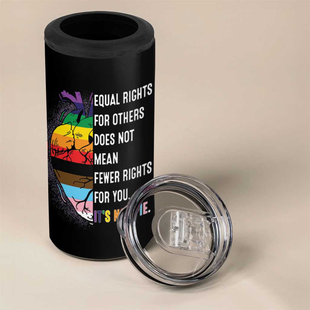 LGBTQ Pride Ally 4 in 1 Can Cooler Tumbler Equal Rights For Others Does Not Mean Fewer Rights For You Rainbow Flag