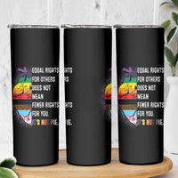LGBTQ Pride Ally Skinny Tumbler Equal Rights For Others Does Not Mean Fewer Rights For You Rainbow Flag