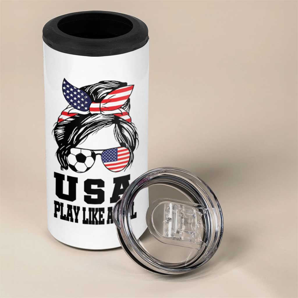 Soccer Girl 4 in 1 Can Cooler Tumbler Play Like A Girl USA Flag Messy Bun