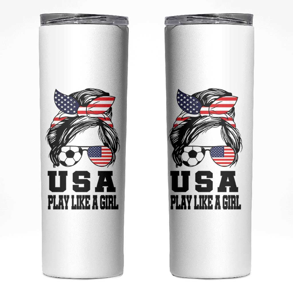 Soccer Girl Skinny Tumbler Play Like A Girl USA Flag Messy Bun