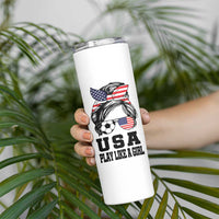 Soccer Girl Skinny Tumbler Play Like A Girl USA Flag Messy Bun
