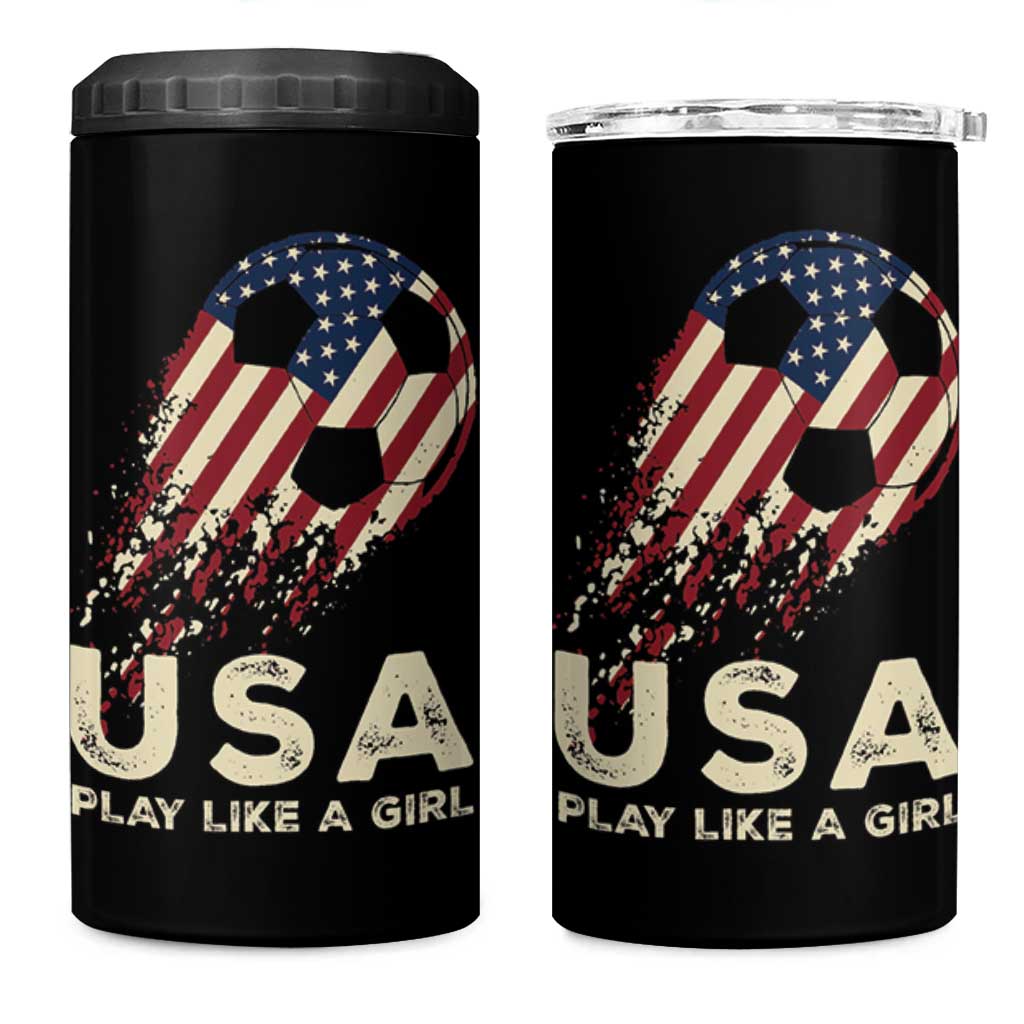 Soccer Girl 4 in 1 Can Cooler Tumbler Play Like A Girl USA Flag