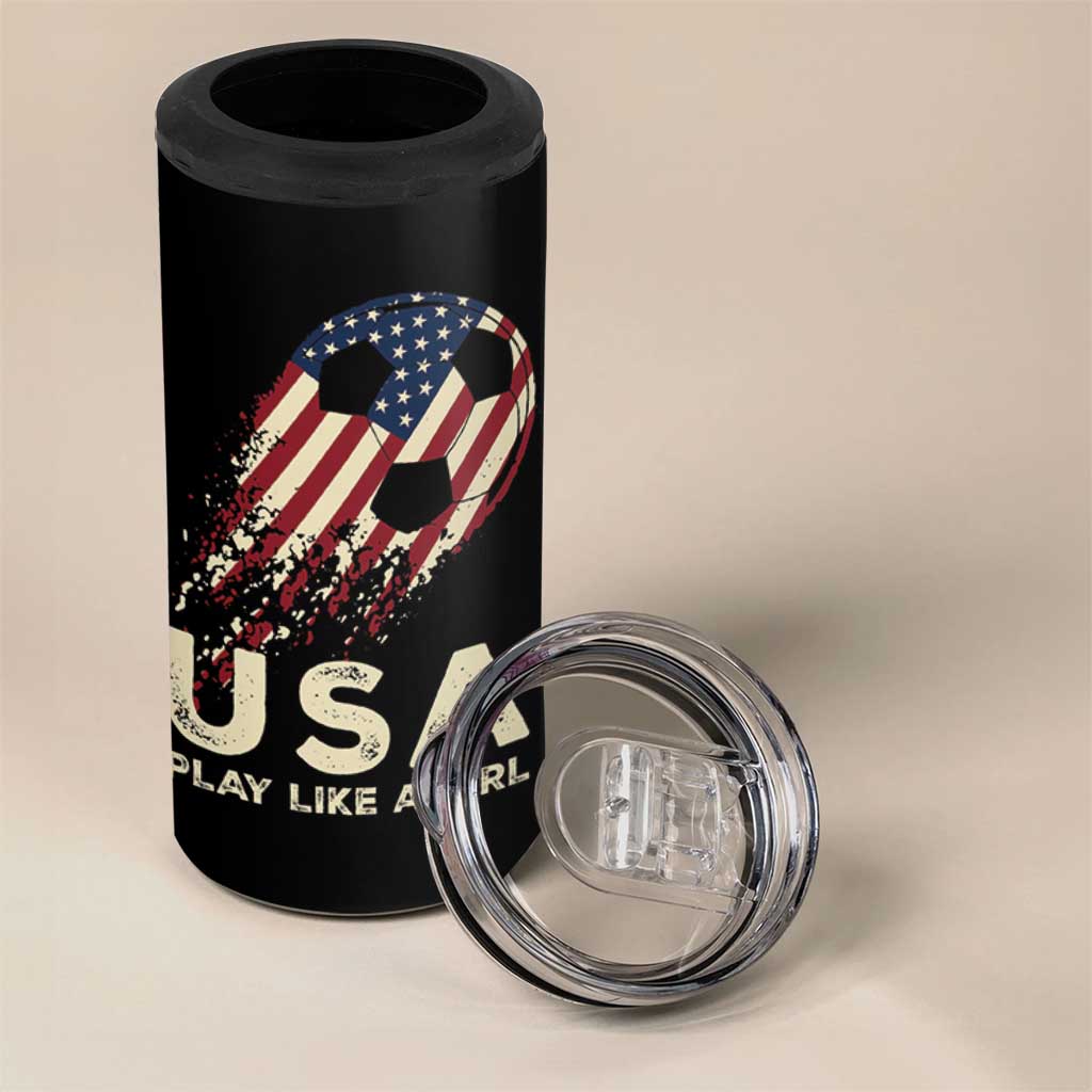 Soccer Girl 4 in 1 Can Cooler Tumbler Play Like A Girl USA Flag