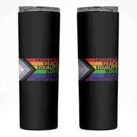LGBTQ Pride Skinny Tumbler Kindness Peace Equality Love Hope Diversity Human Rights World Peace Supporter