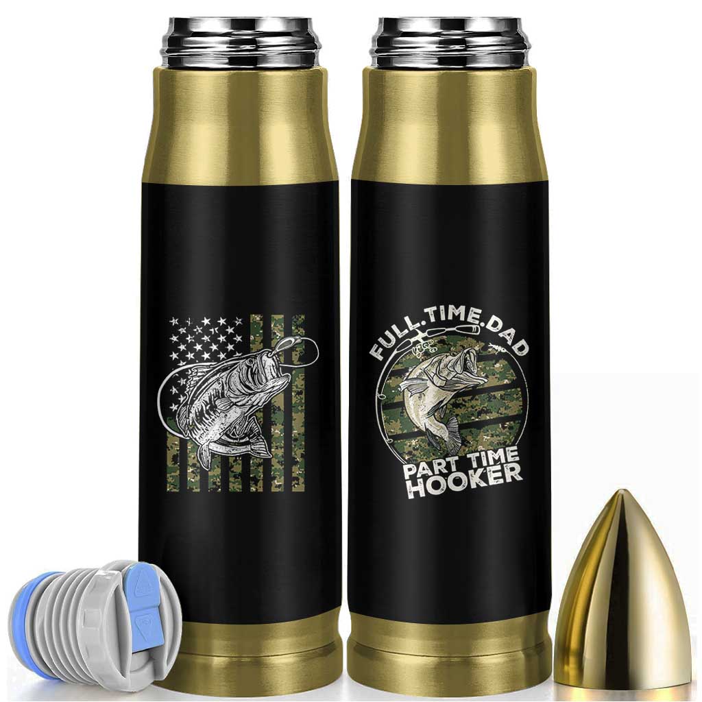 Fishing Gifts For Dad Bullet Tumbler Full Time Dad Part Time Hooker Fishing Camo Us Flag Fathers Day Gift