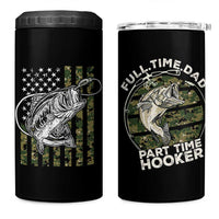 Fishing Gifts For Dad 4 in 1 Can Cooler Tumbler Full Time Dad Part Time Hooker Fishing Camo Us Flag Fathers Day Gift