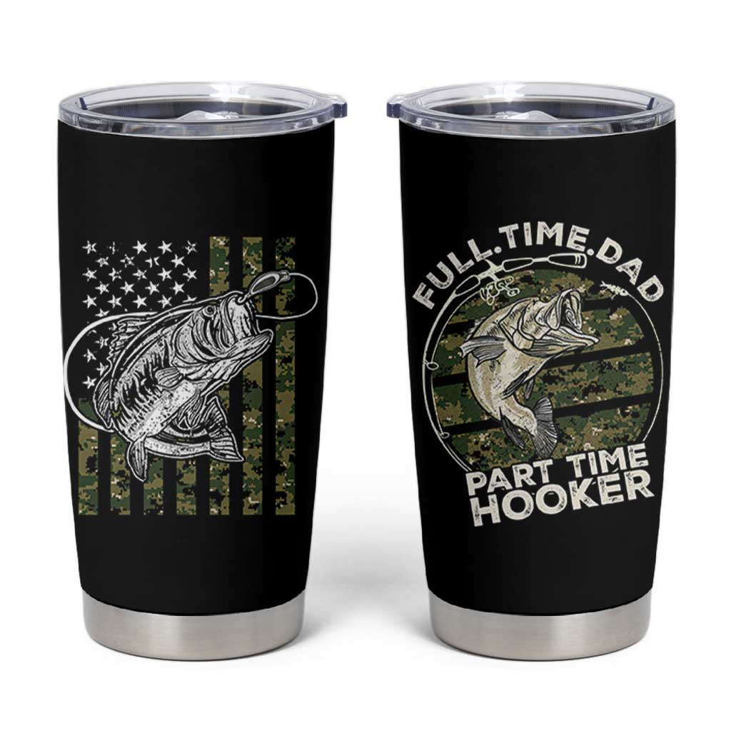 Fishing Gifts For Dad Tumbler Cup Full Time Dad Part Time Hooker Fishing Camo Us Flag Fathers Day Gift