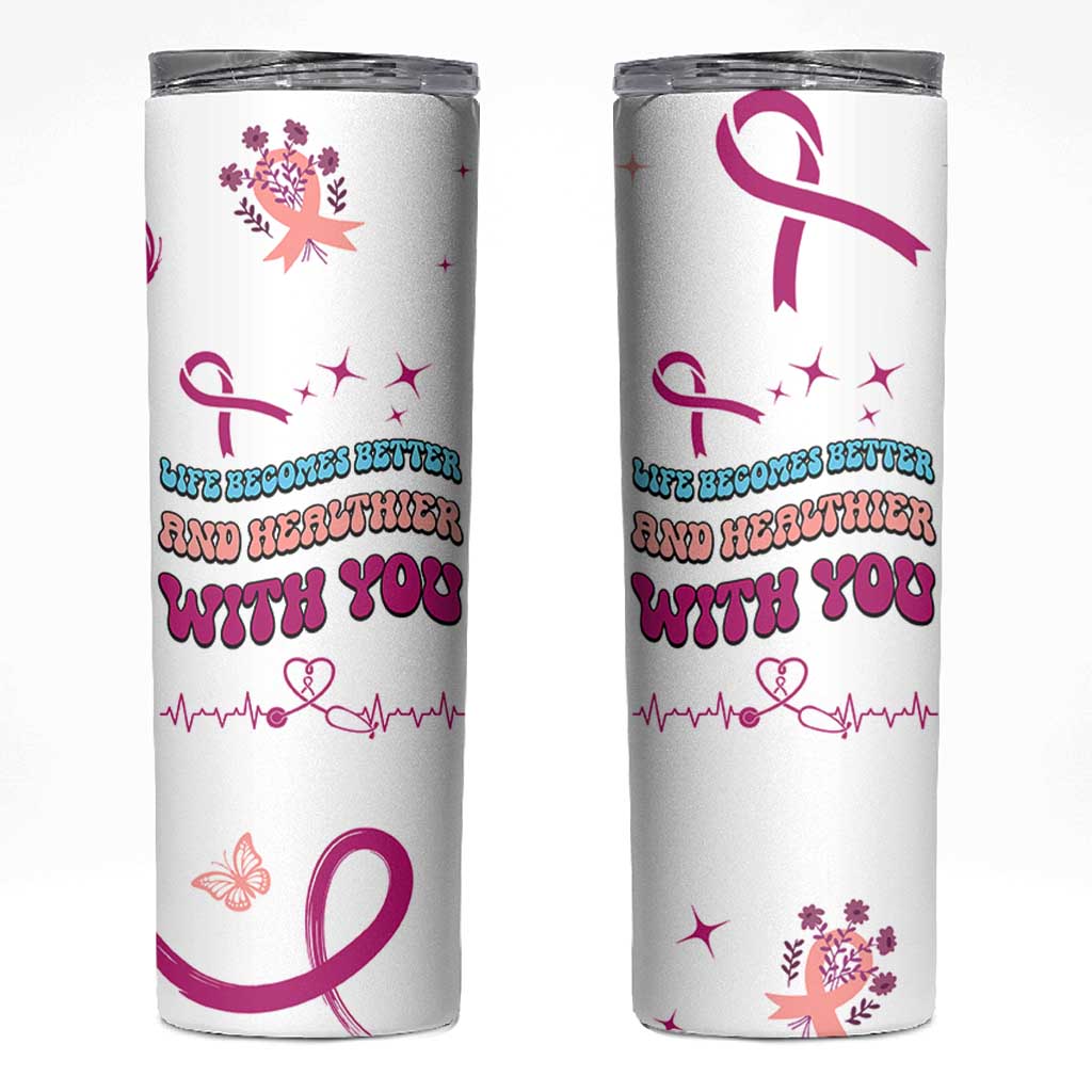 Nurse Gifts for Women Skinny Tumbler Life Becomes Better And Healthier With You