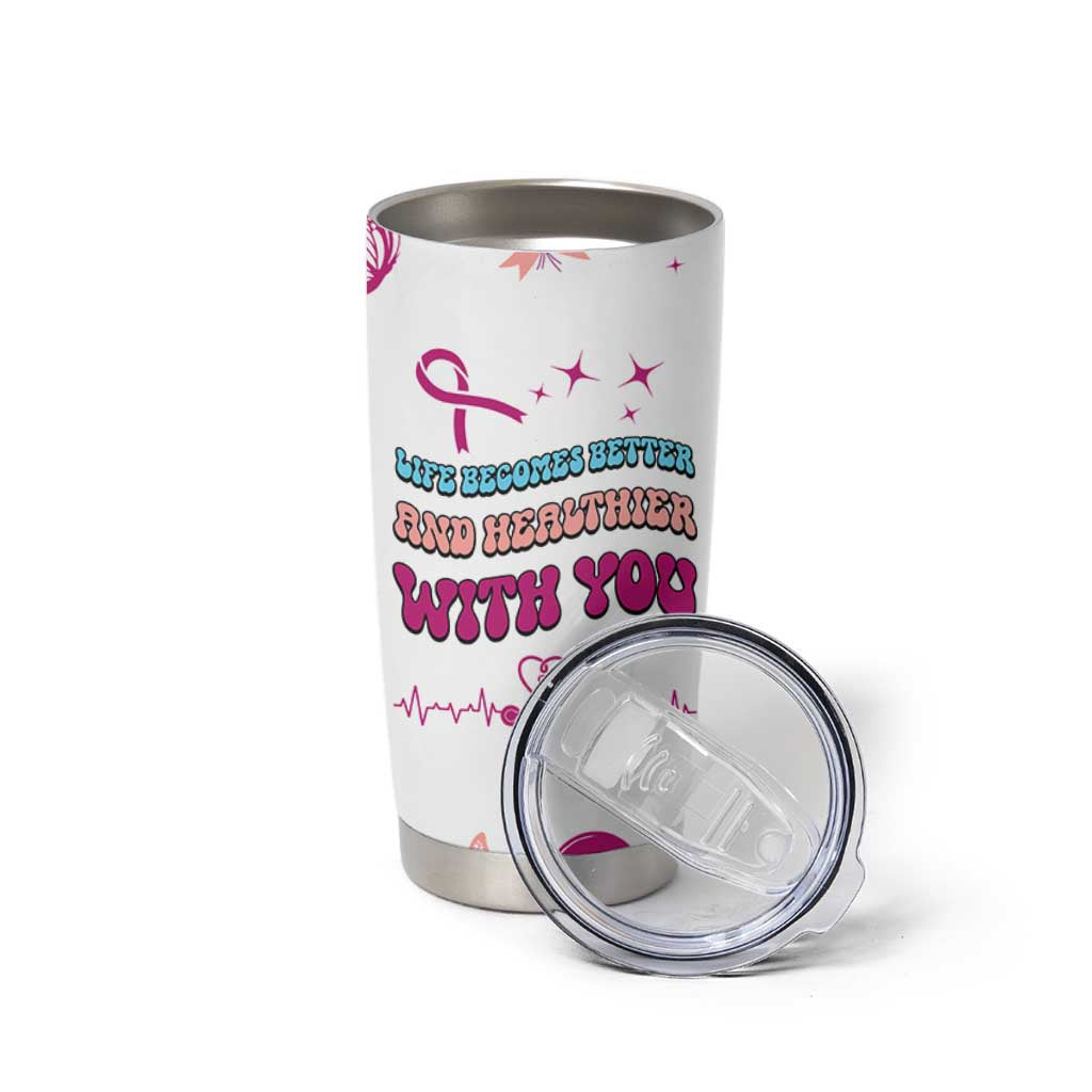 Nurse Gifts for Women Tumbler Cup Life Becomes Better And Healthier With You