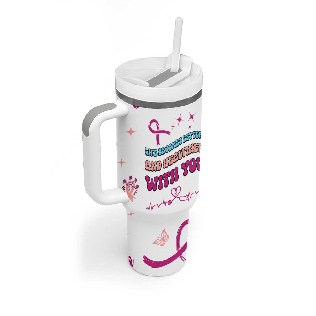 Nurse Gifts for Women Tumbler With Handle Life Becomes Better And Healthier With You