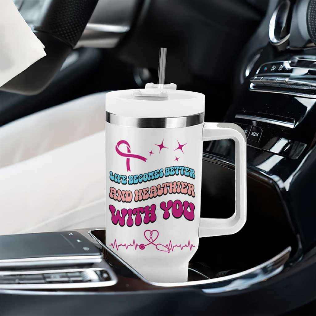 Nurse Gifts for Women Tumbler With Handle Life Becomes Better And Healthier With You