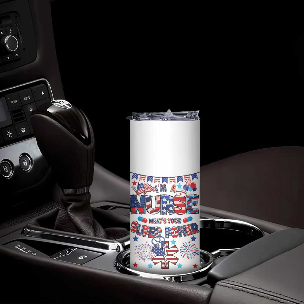 Patriotic Nurse Skinny Tumbler Im a Nurse Superpower 4th Of July American Flag
