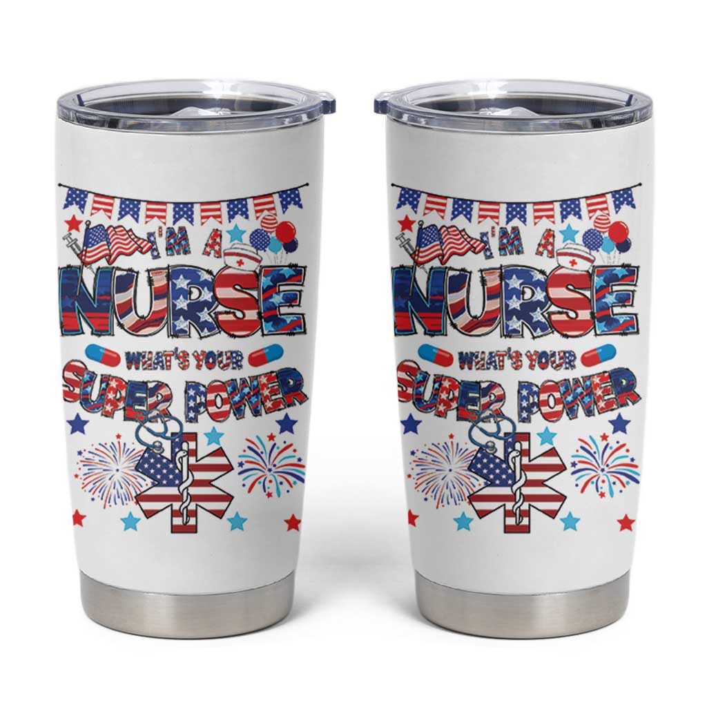 Patriotic Nurse Tumbler Cup Im a Nurse Superpower 4th Of July American Flag