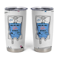 Funny Doctor Gifts Tumbler Cup Its Dr Actually PhD Graduation Gift