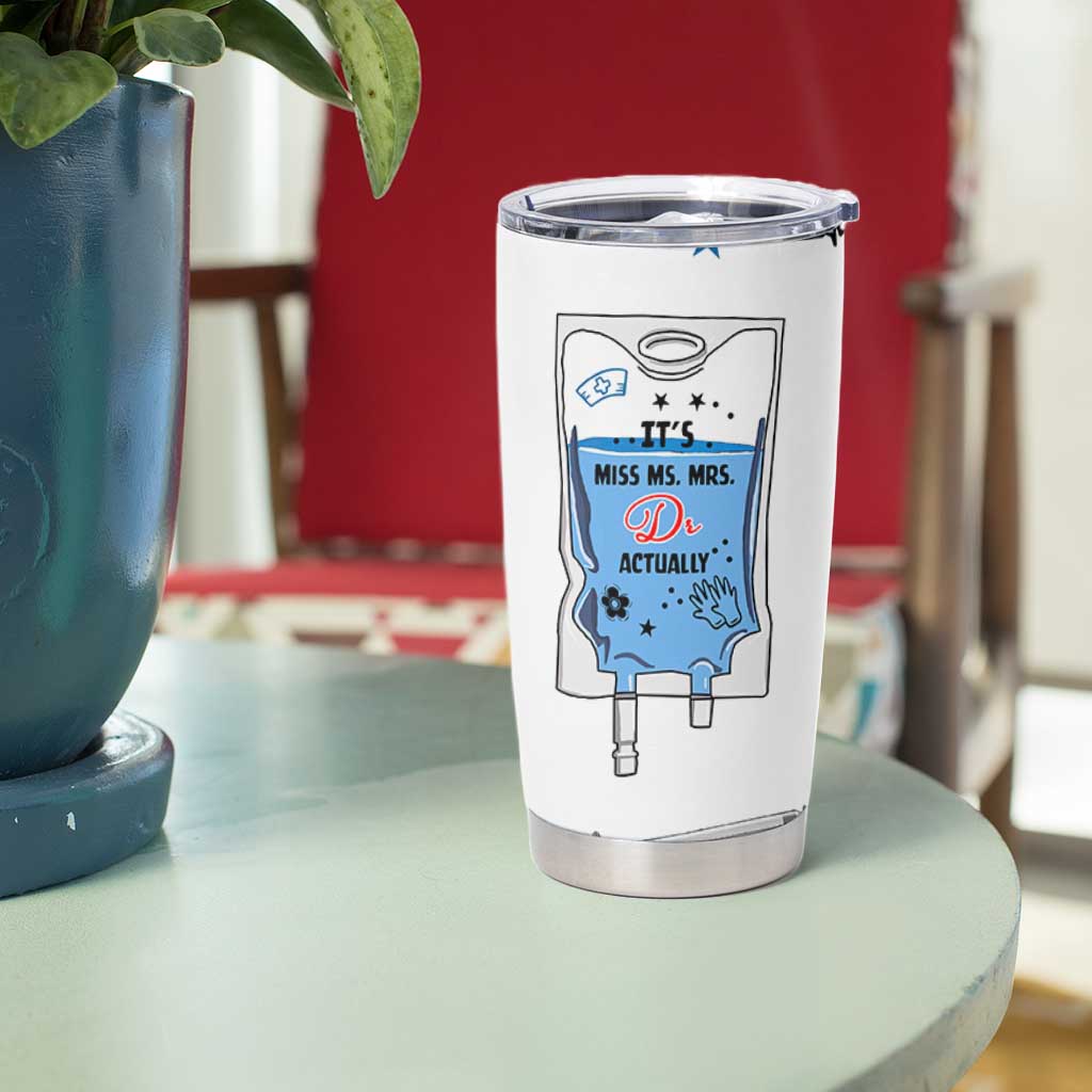 Funny Doctor Gifts Tumbler Cup Its Dr Actually PhD Graduation Gift