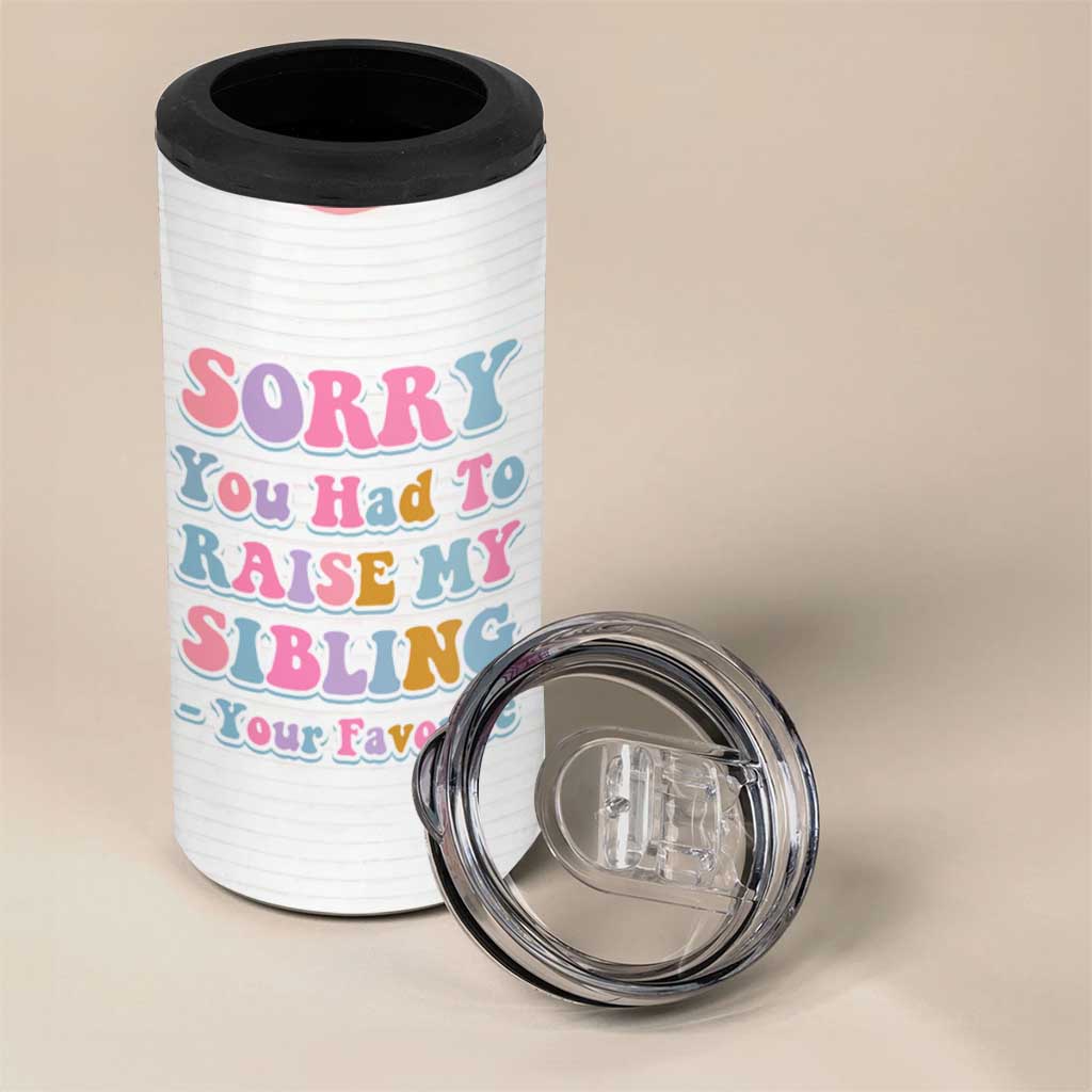 Funny Mom Gifts 4 in 1 Can Cooler Tumbler Sorry You Had To Raise My Sibling Mothers Day Gift