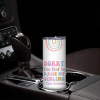 Funny Mom Gifts Skinny Tumbler Sorry You Had To Raise My Sibling Mothers Day Gift