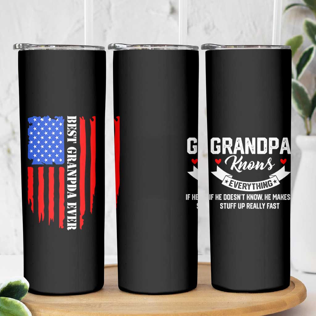 Best Grandpa Ever Skinny Tumbler Grandpa Knows Everything Grandfather Fathers Day Gift US Flag