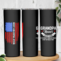 Best Grandpa Ever Skinny Tumbler Grandpa Knows Everything Grandfather Fathers Day Gift US Flag
