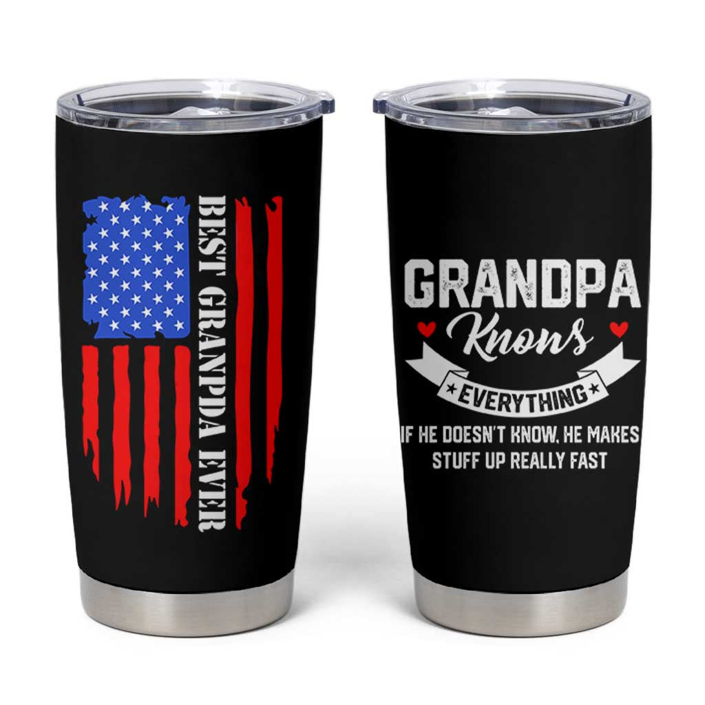 Best Grandpa Ever Tumbler Cup Grandpa Knows Everything Grandfather Fathers Day Gift US Flag