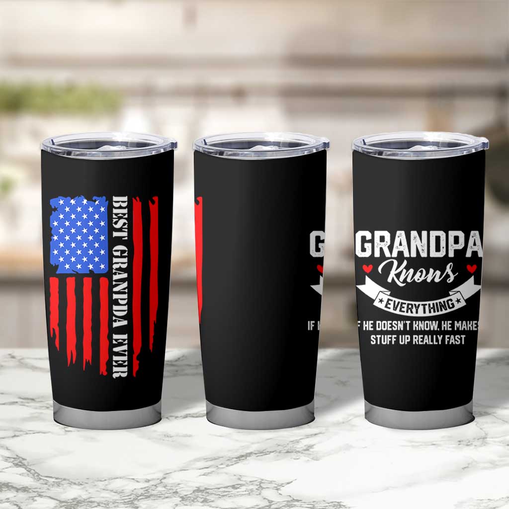Best Grandpa Ever Tumbler Cup Grandpa Knows Everything Grandfather Fathers Day Gift US Flag