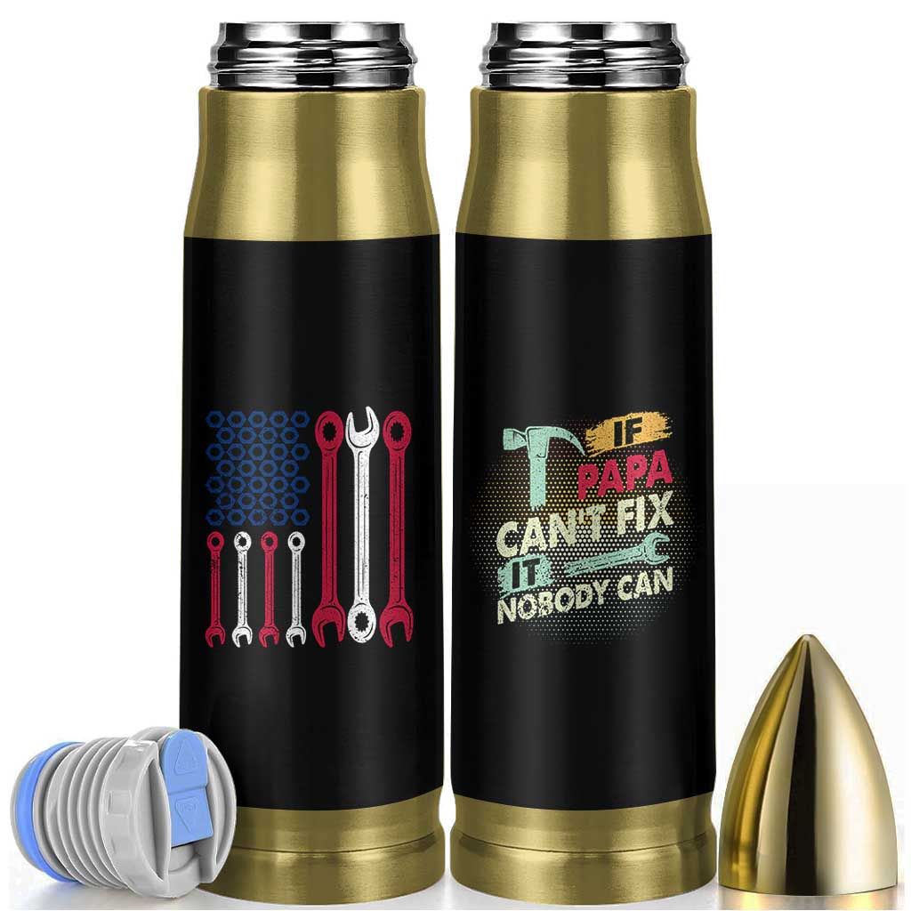 Father's Day Gift Bullet Tumbler If Papa Can't Fix It No One Can USA Flag Mechanic