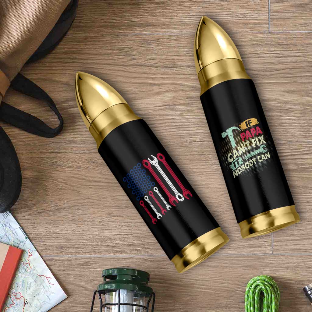 Father's Day Gift Bullet Tumbler If Papa Can't Fix It No One Can USA Flag Mechanic