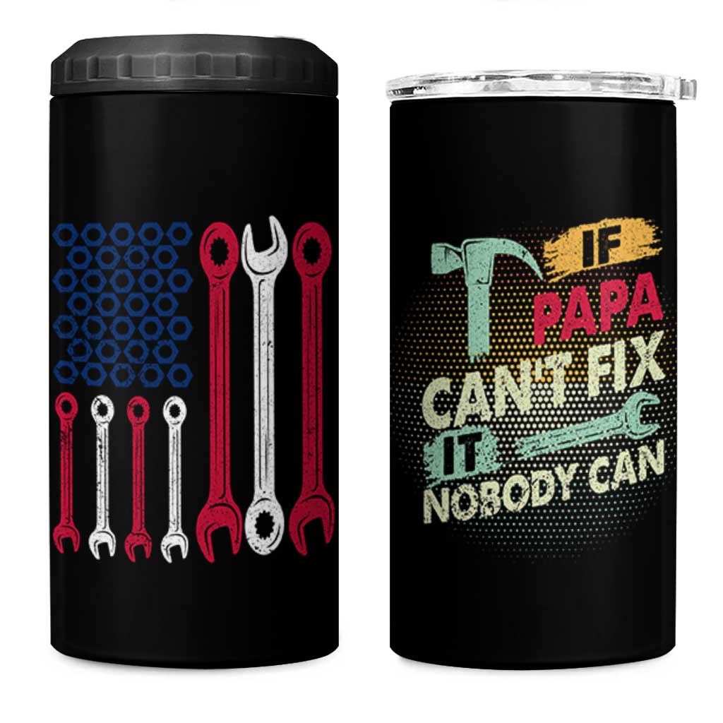 Father's Day Gift 4 in 1 Can Cooler Tumbler If Papa Can't Fix It No One Can USA Flag Mechanic