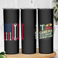 Father's Day Gift Skinny Tumbler If Papa Can't Fix It No One Can USA Flag Mechanic