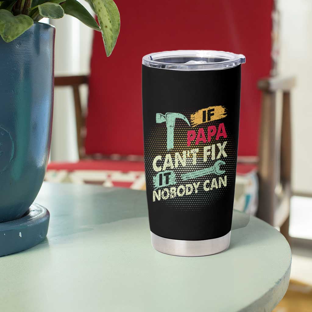 Father's Day Gift Tumbler Cup If Papa Can't Fix It No One Can USA Flag Mechanic