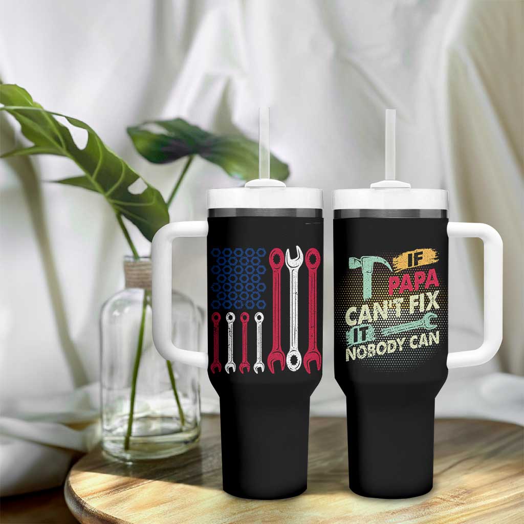 Father's Day Gift Tumbler With Handle If Papa Can't Fix It No One Can USA Flag Mechanic