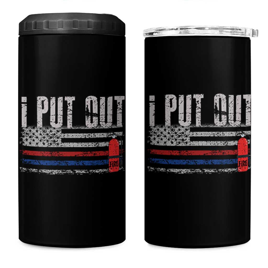 Funny Firefighter 4 in 1 Can Cooler Tumbler I Put Out Fireman American Flag