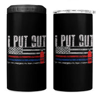 Funny Firefighter 4 in 1 Can Cooler Tumbler I Put Out Fireman American Flag