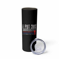 Funny Firefighter Skinny Tumbler I Put Out Fireman American Flag