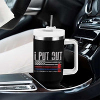 Funny Firefighter Tumbler With Handle I Put Out Fireman American Flag