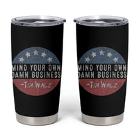 Harris Walz 2024 Election Tumbler Cup Mind Your Own Damn Business - Wonder Print Shop