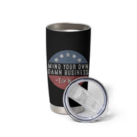 Harris Walz 2024 Election Tumbler Cup Mind Your Own Damn Business - Wonder Print Shop