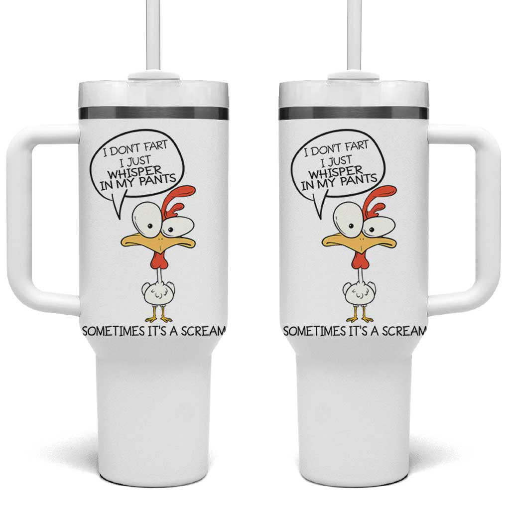 Funny Chicken Tumbler With Handle I Don't Fart I Just Whisper in My Pants Silly Chicken Humor