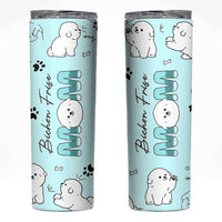 Bichon Frise Dog Mom Skinny Tumbler Mothers Day Gift For Dog Lovers Owners Women